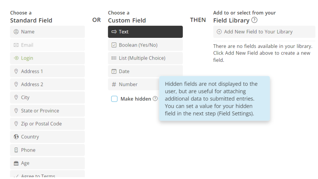 ShortStack has several standard form fields, custom fields, and lets you select a field widget from your library.